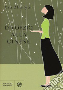 Divorzio alla cinese libro di Liu Zhenyun