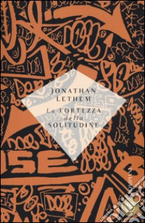 La fortezza della solitudine libro di Lethem Jonathan