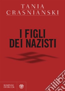 I figli dei nazisti libro di Crasnianski Tania