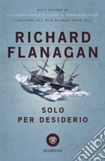 Solo per desiderio libro di Flanagan Richard