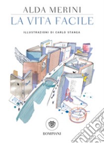 La vita facile libro di Merini Alda; Gagliardo C. (cur.); Spaini G. (cur.)