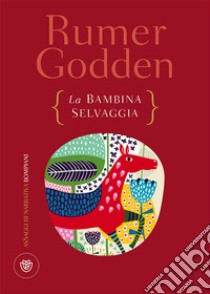 La bambina selvaggia libro di Godden Rumer