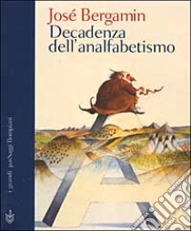 Decadenza dell'analfabetismo libro di Bergamín José