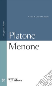 Menone. Testo greco a fronte libro di Platone; Reale G. (cur.)