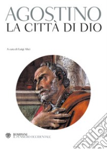 La città di Dio libro di Agostino (sant'); Alici L. (cur.)