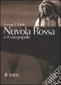 Nuvola Rossa e il suo popolo libro di Hyde George E.