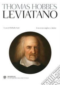 Leviatano. Testo italiano, inglese e latino. Ediz. multilingue libro di Hobbes Thomas; Santi R. (cur.)