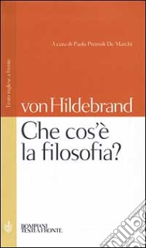 Che cos'è la filosofia? Testo inglese a fronte libro di Hildebrand Dietrich von; Premoli De Marchi P. (cur.)