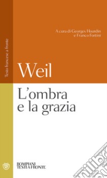 L'ombra e la grazia libro di Weil Simone