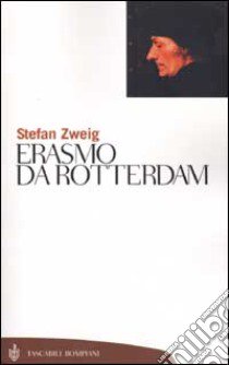 Erasmo da Rotterdam libro di Zweig Stefan