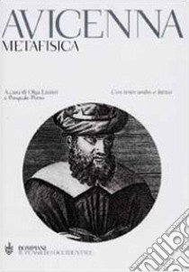 Metafisica. Testo arabo e latino a fronte libro di Avicenna; Lizzini O. (cur.); Porro P. (cur.)