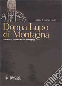 Donna Lupo di Montagna. Autobiografia di un'indiana winnebago libro di Oestreich Lurie N. (cur.)