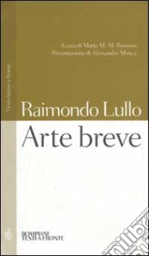 Arte breve. Testo latino a fronte libro di Lullo Raimondo; Romano M. M. (cur.)