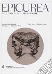 Epicurea, nell'edizione di Hermann Usener. Testo greco e latino a fronte libro di Ramelli I. (cur.)