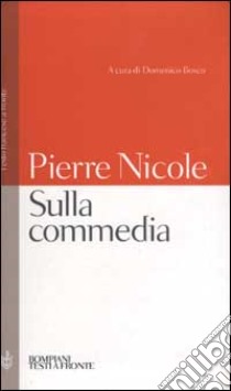 Sulla commedia. Testo francese a fronte libro di Nicole Pierre; Bosco D. (cur.)