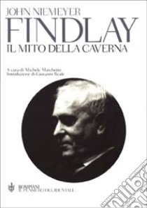 Il mito della caverna. La disciplina della caverna. La trascendenza della caverna (Gifford Lectures 1964-1966) libro di Findlay Niemeyer John