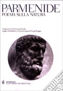 Poema sulla natura. I frammenti e le testimonianze indirette. Testo greco a fronte libro di Parmenide