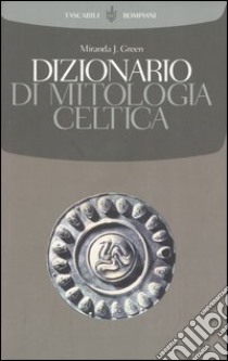 Dizionario di mitologia celtica libro di Green Miranda