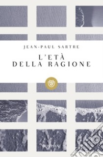 L'età della ragione libro di Sartre Jean-Paul