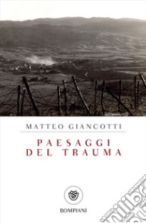 Paesaggi del trauma libro di Giancotti Matteo