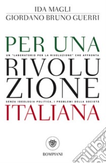 Per una rivoluzione italiana libro di Magli Ida; Guerri Giordano Bruno