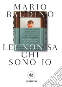 Lei non sa chi sono io libro di Baudino Mario