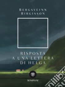 Risposta a una lettera di Helga libro di Birgisson Bergsveinn