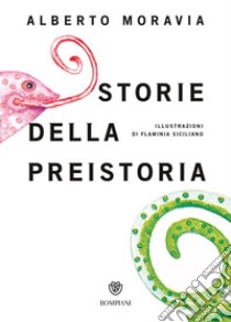 Storie della preistoria. Ediz. speciale libro di Moravia Alberto