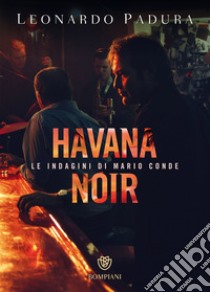 Havana noir. Le indagini di Mario Conde libro di Padura Leonardo