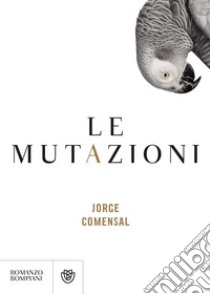 Le mutazioni libro di Comensal Jorge