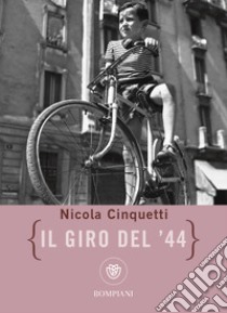 Il giro del '44 libro di Cinquetti Nicola