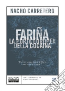 Fariña. La porta europea della cocaina libro di Carretero Nacho