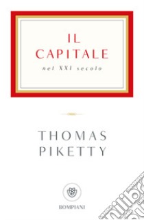 Il capitale nel XXI secolo libro di Piketty Thomas