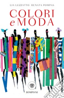 Colori e moda libro di Luzzatto Lia; Pompas Renata