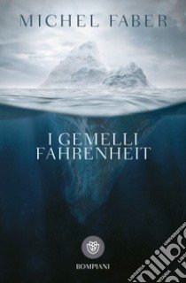 I gemelli Fahrenheit libro di Faber Michel