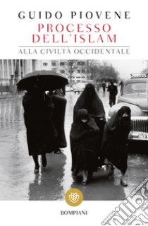 Processo dell'Islam alla civiltà occidentale libro di Piovene Guido