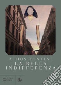 La bella indifferenza libro di Zontini Athos