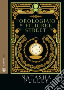 L'orologiaio di Filigree Street libro di Pulley Natasha