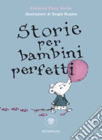 Storie per bambini perfetti libro di Parry Heide Florence