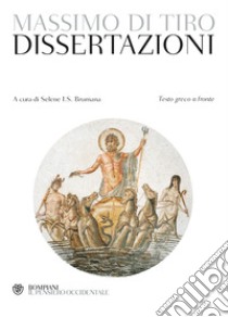 Dissertazioni. Testo greco a fronte libro di Massimo di Tiro; Brumana S. I. S. (cur.)