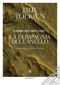 La compagnia dell'anello. Il Signore degli Anelli. Vol. 1 libro di Tolkien John R. R.