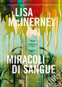 Miracoli di sangue libro di McInerney Lisa