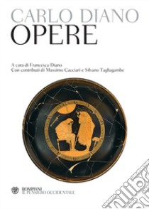 Opere libro di Diano Carlo; Diano F. (cur.)