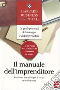 Il manuale dell'imprenditore. Strumenti e tecniche per il vostro nuovo business libro di Michero C. (cur.)