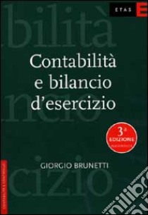 Contabilità e bilancio d'esercizio libro di Brunetti Giorgio