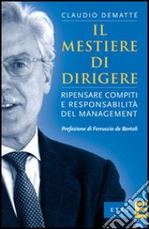 Il mestiere di dirigere libro di Demattè Claudio