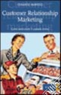 Customer relationship marketing. Come valorizzare il capitale clienti libro di Ambroso Odoardo