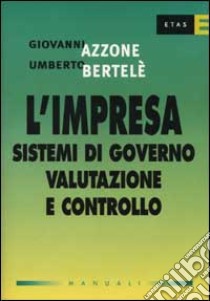 L'impresa: sistemi di governo, valutazione e controllo libro di Azzone Giovanni - Bertelè Umberto