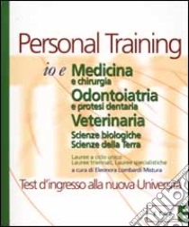 Io e medicina e chirurgia. Odontoiatria e protesi dentaria. Veterinaria. Scienze biologiche. Scienze della Terra libro