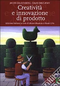 Creatività e innovazione di prodotto libro di Goldenberg Jacob - Mazursky David